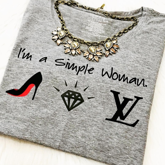 Louis Vuitton Tops | Im A Simple Woman Tee | Poshmark